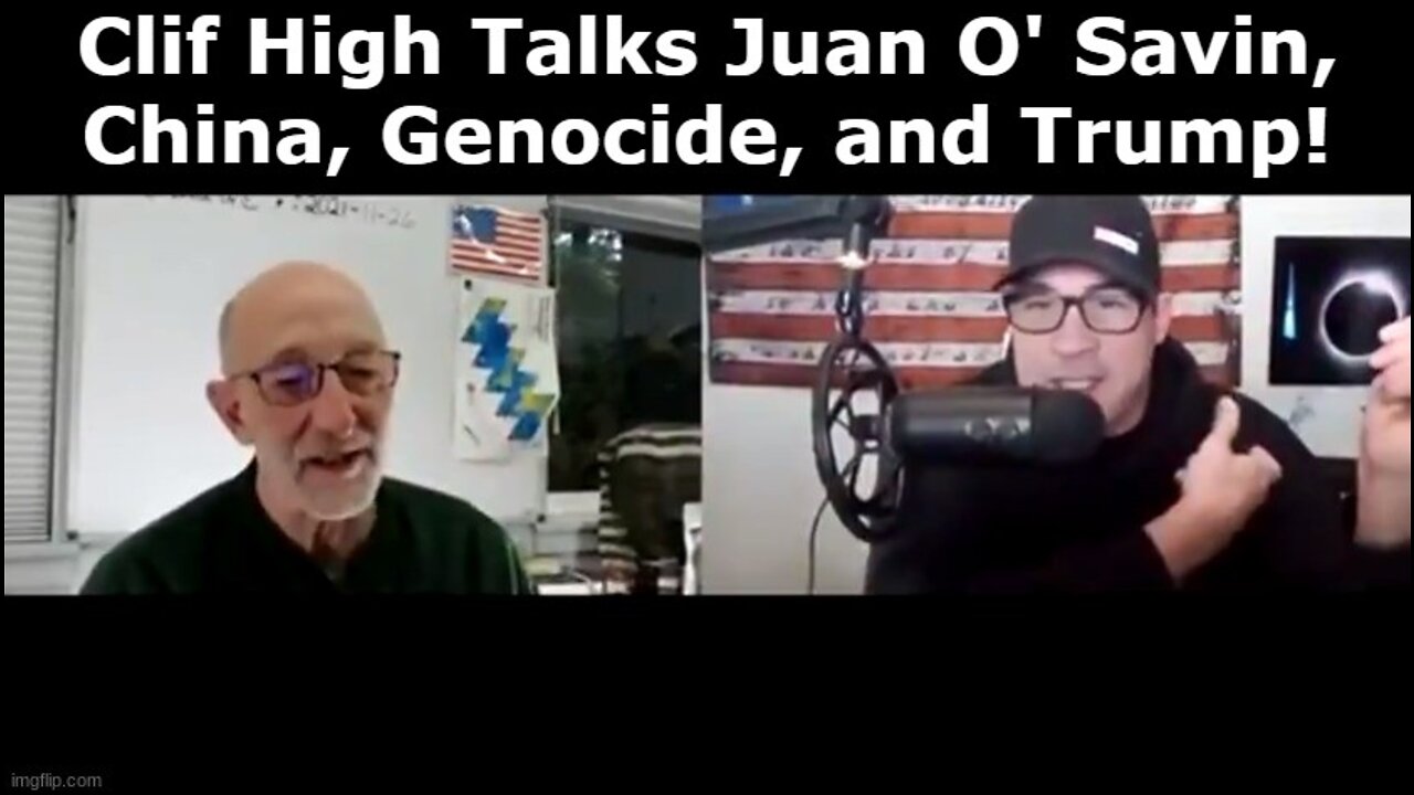 Clif High Talks Juan O' Savin, China, Genocide, and Trump!