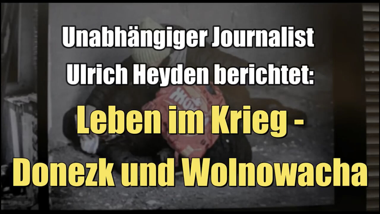 Leben im Krieg - Donezk und Wolnowacha (Ulrich Heyden I 09.06.2022)