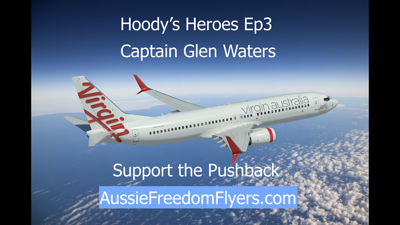 Hoodys Heroes Ep3 Australian Mandate Madness Virgin Pilot Glen Waters Hoody's Heroes