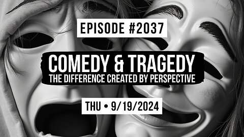 Owen Benjamin | #2037 Comedy & Tragedy - The Difference Created By Perspective