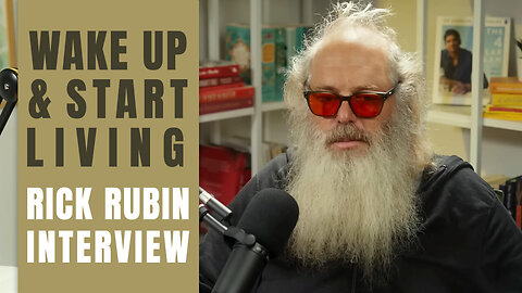 Wake Up and Start Living - Interview with Rick Rubin