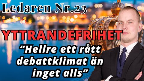 Ledaren 23 - Hellre ett rått debattklimat än inget alls!