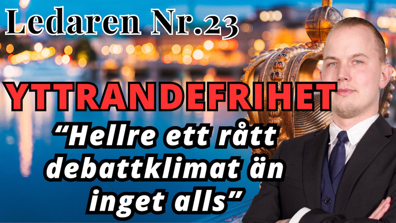 Ledaren 23 - Hellre ett rått debattklimat än inget alls!