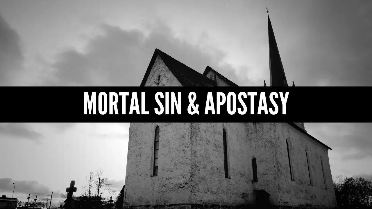 Mortal Sin & Apostasy