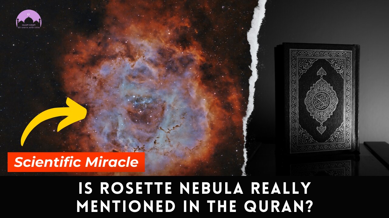 The Rosette Nebula: A Celestial Miracle in the Quran