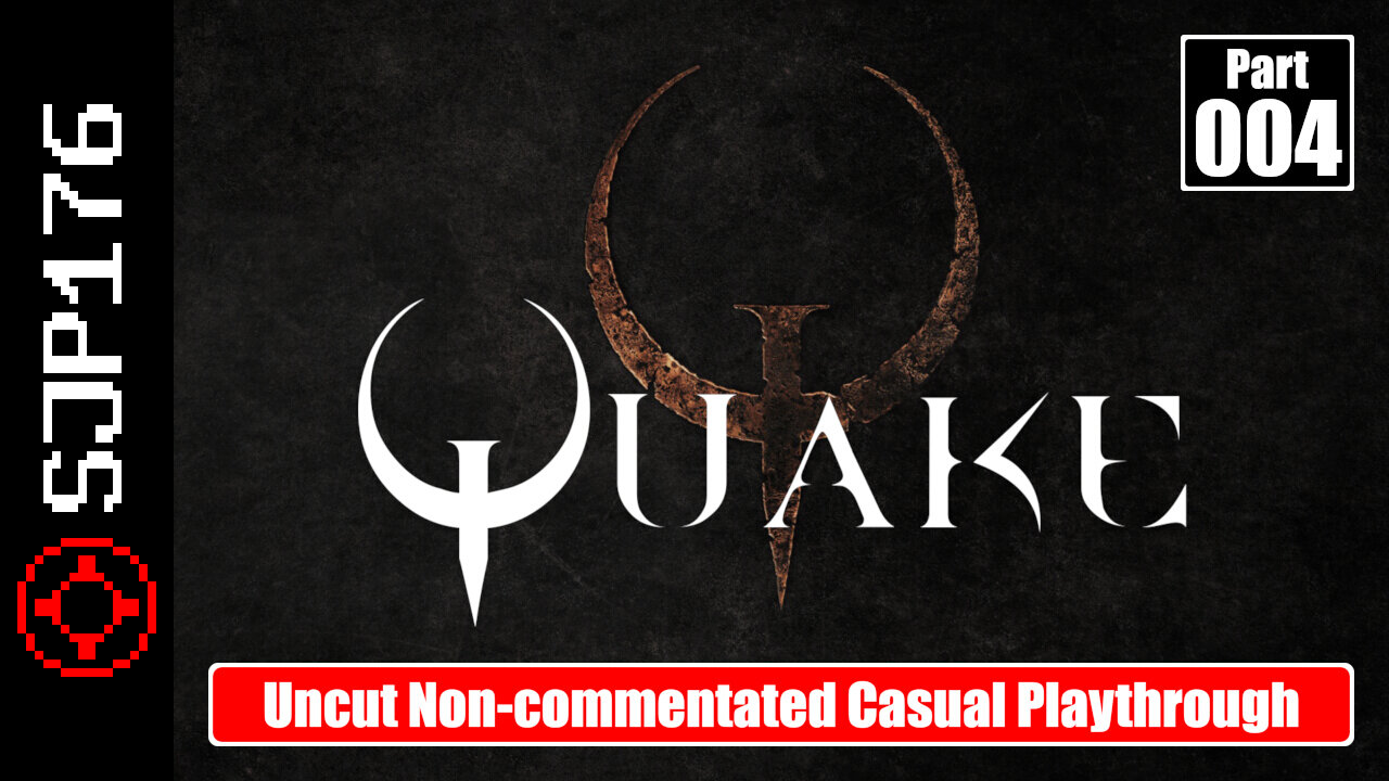 Quake—Part 004—Uncut Non-commentated Casual Playthrough