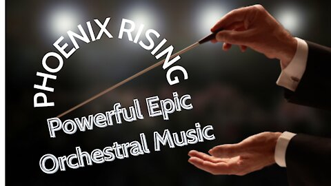 PHOENIX RISING Powerful Epic Orchestral Music