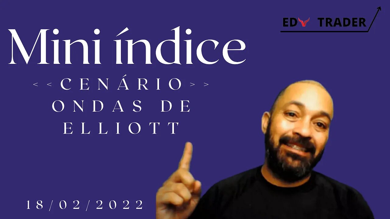 Mini Índice: Cenário do índice através de Ondas de Elliott para 18-02-2022