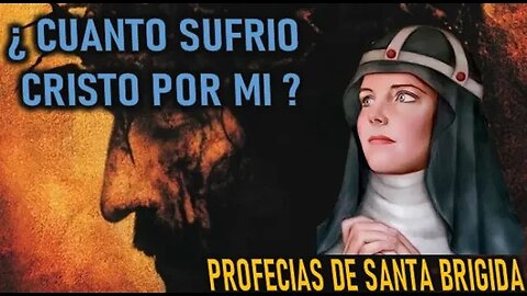 CUANTO SUFRIO CRISTO POR MI - SANTA BRIGIDA CAPITULO 7