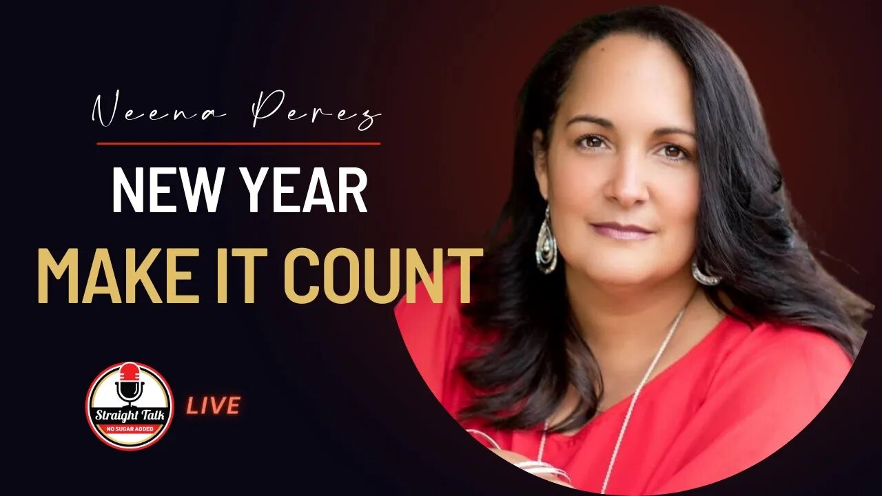 Neena Perez: How To Make The New Year Count