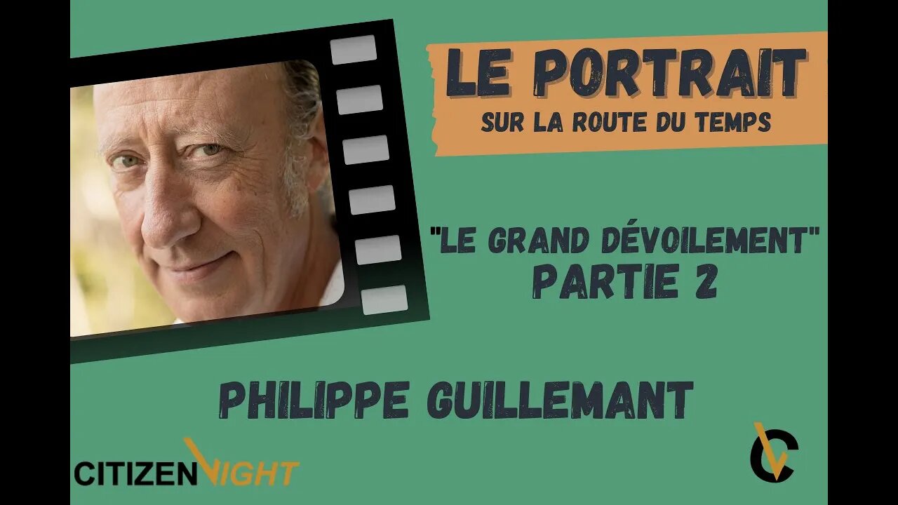 PARTIE 2 - LE PORTRAIT PHILIPPE GUILLEMANT "Le Grand dévoilement partie 2"