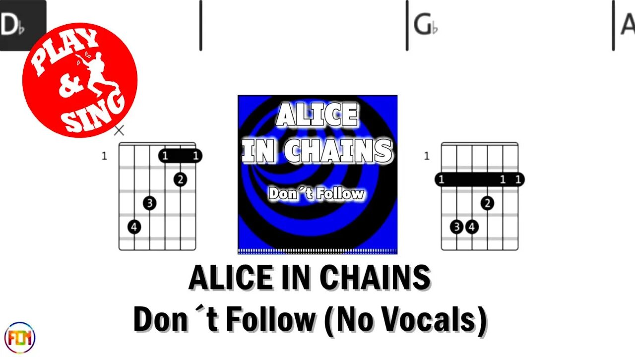 ALICE IN CHAINS Don´t Follow FCN GUITAR CHORDS & LYRICS NO VOCALS