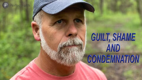 Guilt, Shame and Condemnation