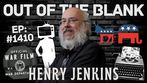 Out Of The Blank #1410 - Henry Jenkins