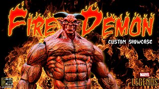 Custom Marvel Legends Fire Demon Showcase