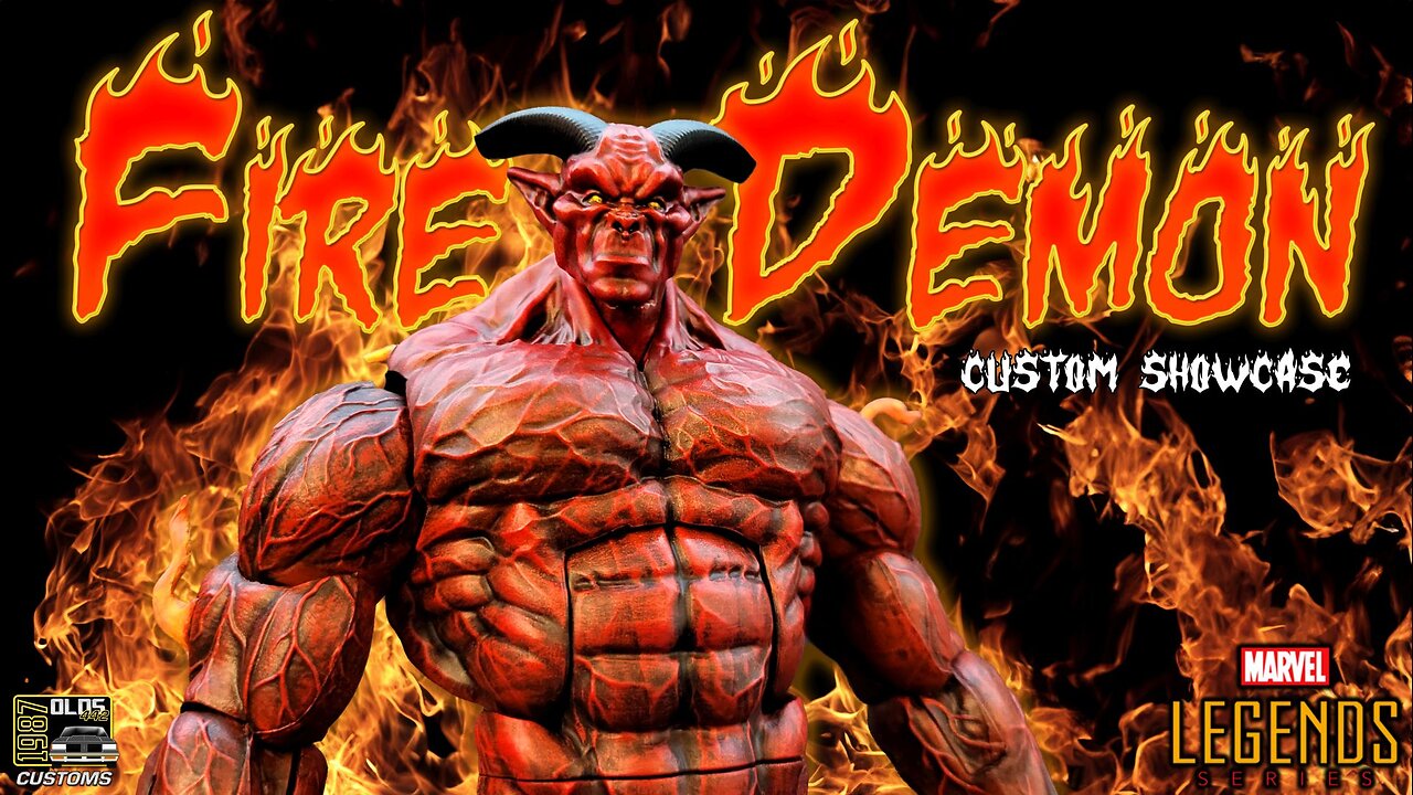 Custom Marvel Legends Fire Demon Showcase