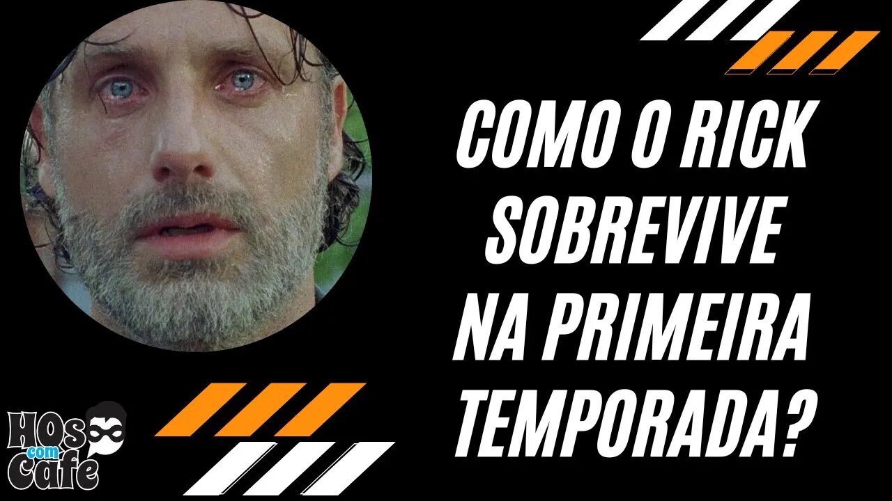 Como o Rick Grimes sobrevive na primeira temporada?