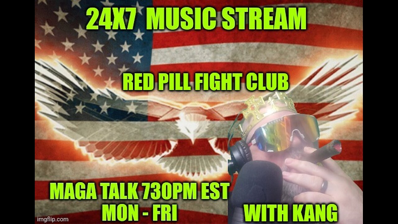 90 mins of MAGA Mayhem 730pm est Mon - Fri and 24x7 chill