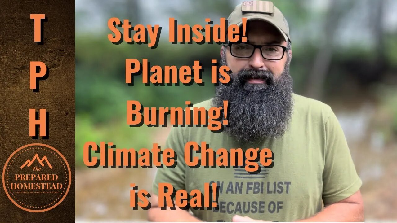 Stay Inside! The Planet is Burning! Climate Change is Real!