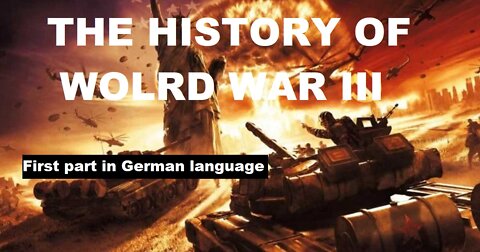 THE HISTORY TO WORLD WAR III ! 13 Minutes long, first 4 min. in German language