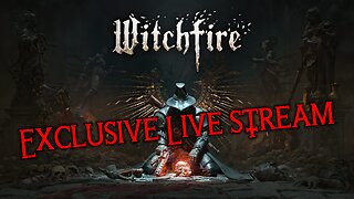 Witchfire Exclusive RERUN