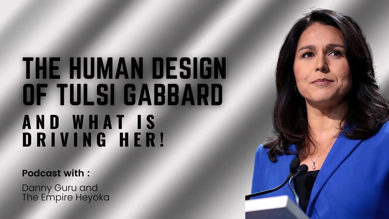 The Human Design of Tulsi Gabbard