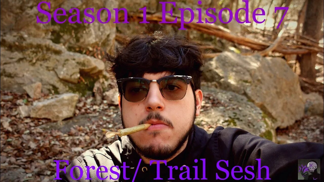 Trail/Forest Sesh (S1 E7)