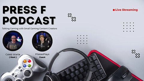 🔴LIVE! Press F Gaming PodCast with PilatesPlays