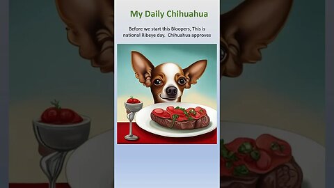 National Ribeye Day and Chihuahua bloopers from the last couple of days. #shorts