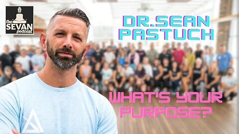 Sean Pastuch | Do You Have Purpose? #884