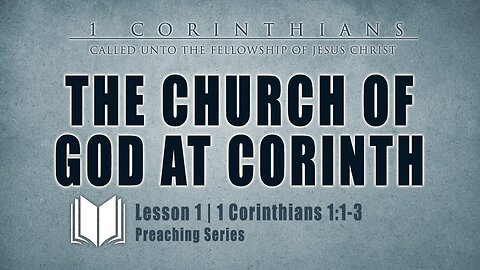 1 - The Church Of God At Corinth 1 Corinthians 1:1-3