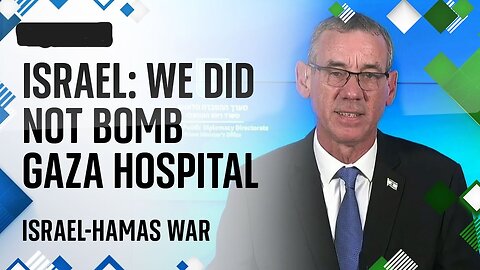 Israel-Hamas war: 'There is no evidence we attacked Gaza hospital'