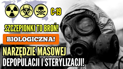 SZCZEPIONKI NA COVID TO BROŃ BIOLOGICZNA! NARZĘDZIE MASOWEJ DEPOPULACJI I STERYLIZACJI!