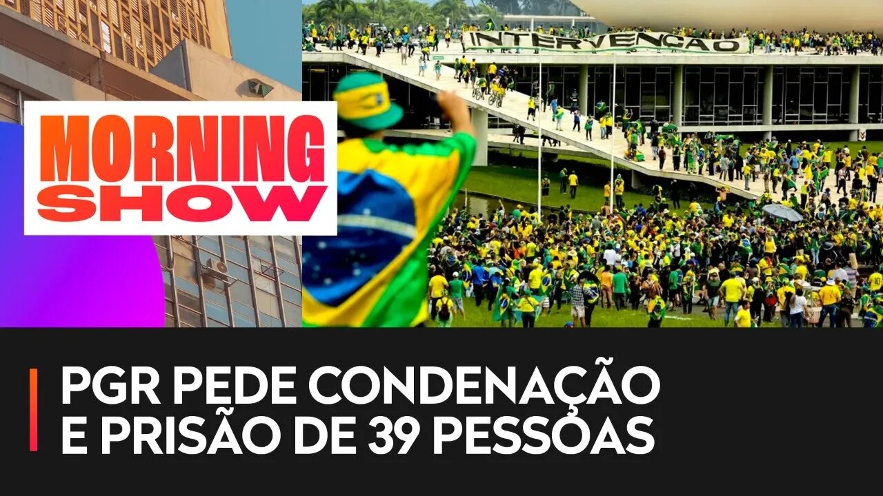 PGR pede prisão preventiva de acusados por atos e bloqueio dos bens em R$ 40 milhões