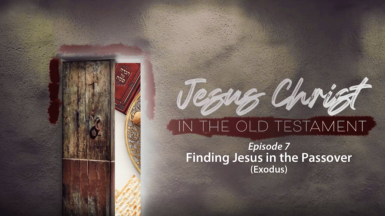 Finding Jesus in the Passover (Exodus)