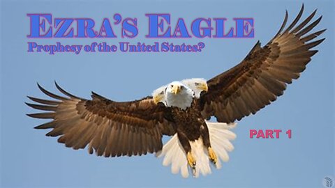 Ezra’s Eagle - Part 1