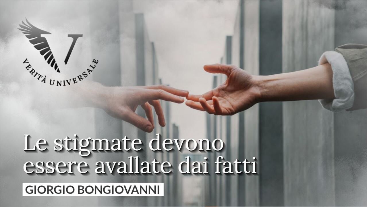 Le stigmate devono essere avallate dai fatti - Giorgio Bongiovanni