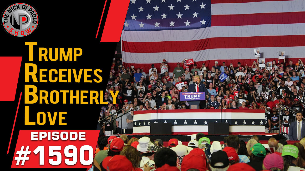 Trump Receives Brotherly Love | Nick Di Paolo Show #1590