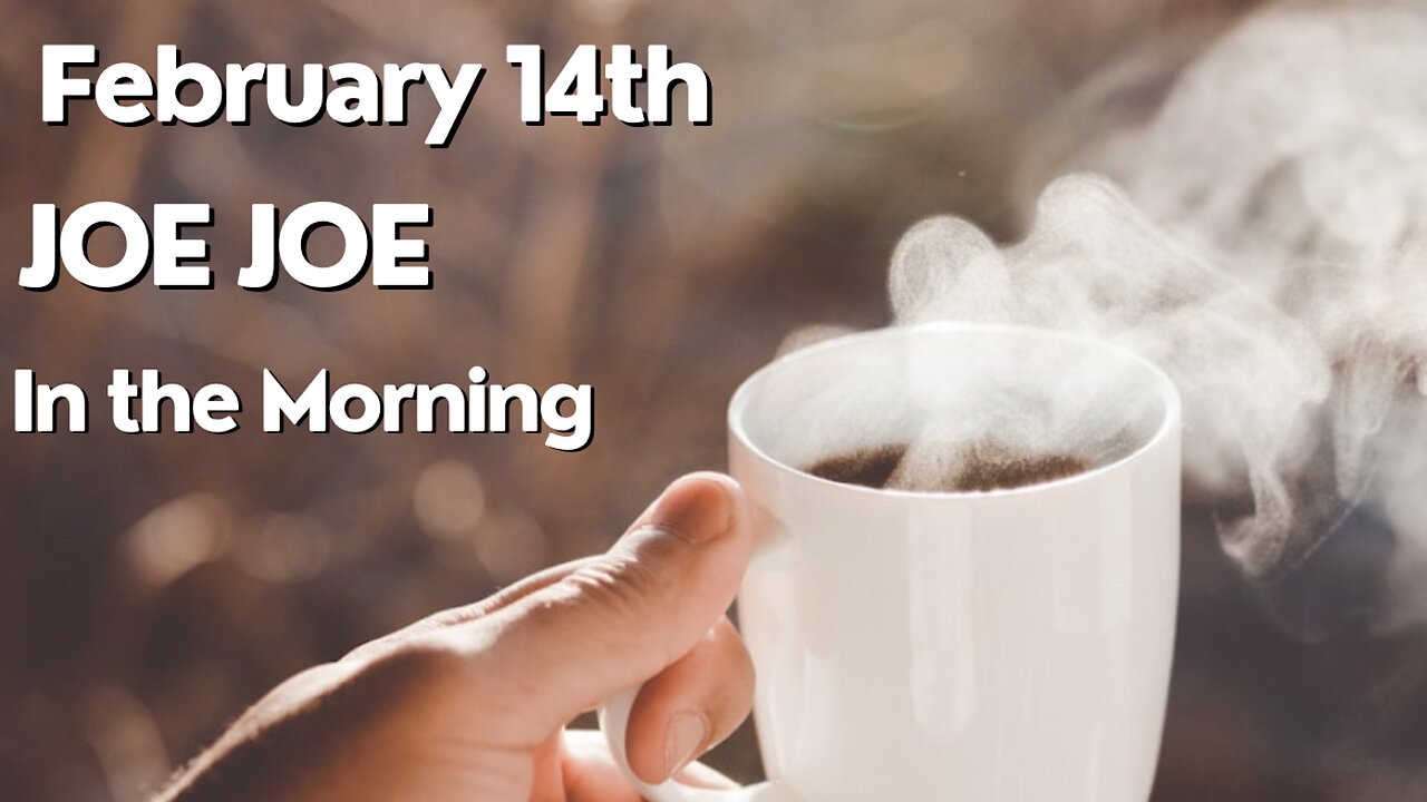 Joe Joe in the Morning February 14th