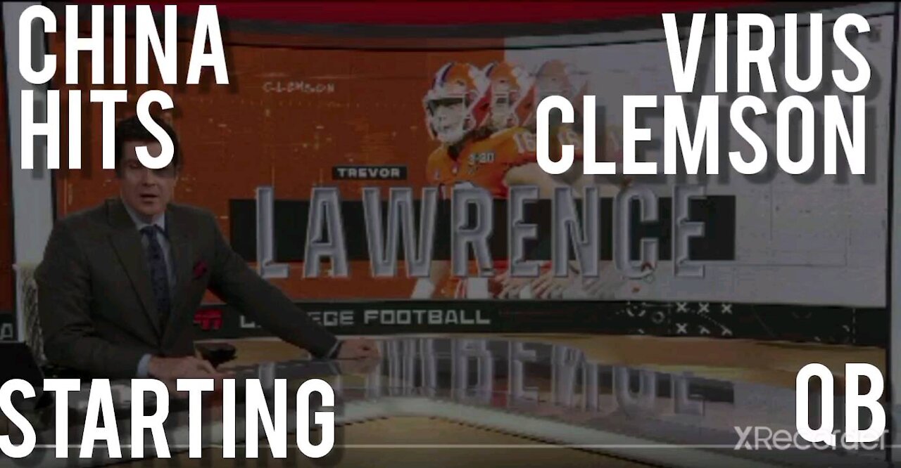 CHINA VIRUS TAKES OUT CLEMSON STARTING QB