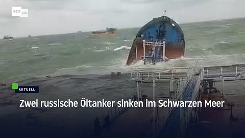 Zwei russische Öltanker sinken im Schwarzen Meer