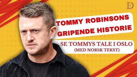 Tommy Robinsons gripende historie