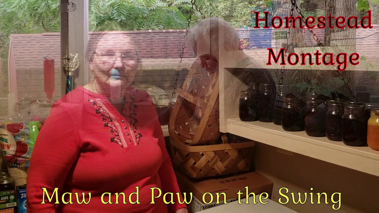 Homestead Montage - Homesteading - Maw and Paw on the Swing