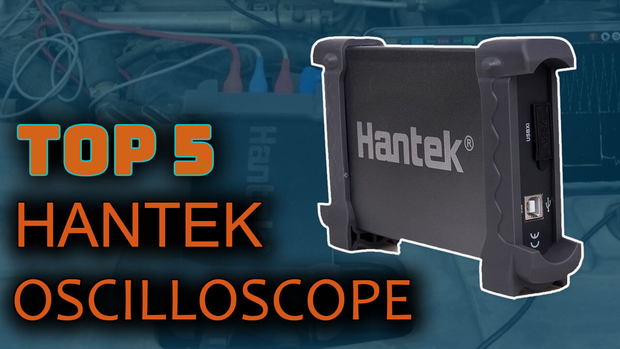 Best 5 Hantek Oscilloscope