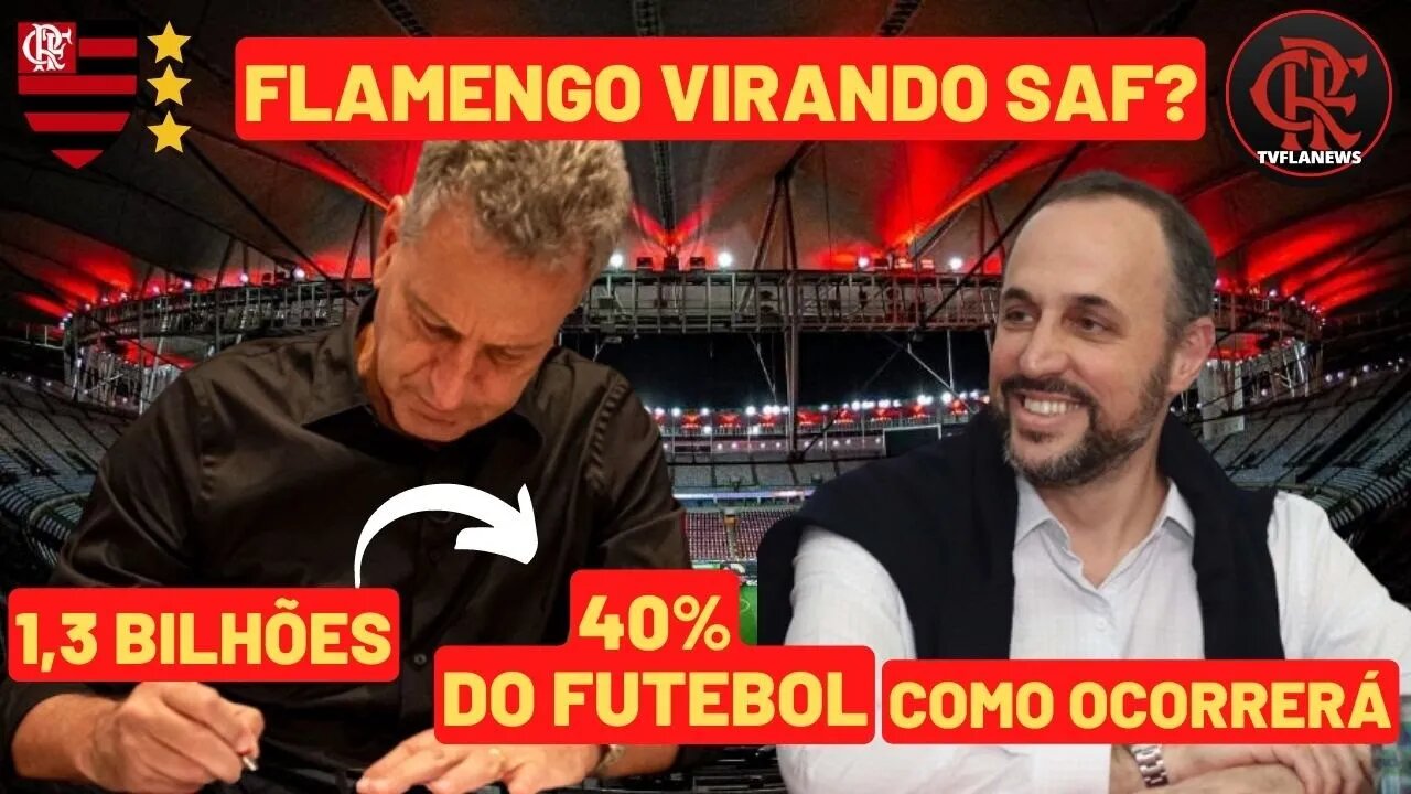 MENGÃO VIRANDO SAF??👀 1,3BILHÕES🤑 40% DO FUTEBOL😱