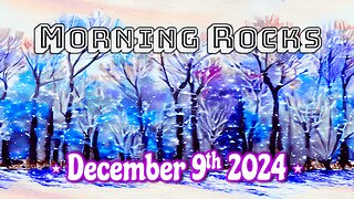 ❄️ Morning Rocks - 12.9.24