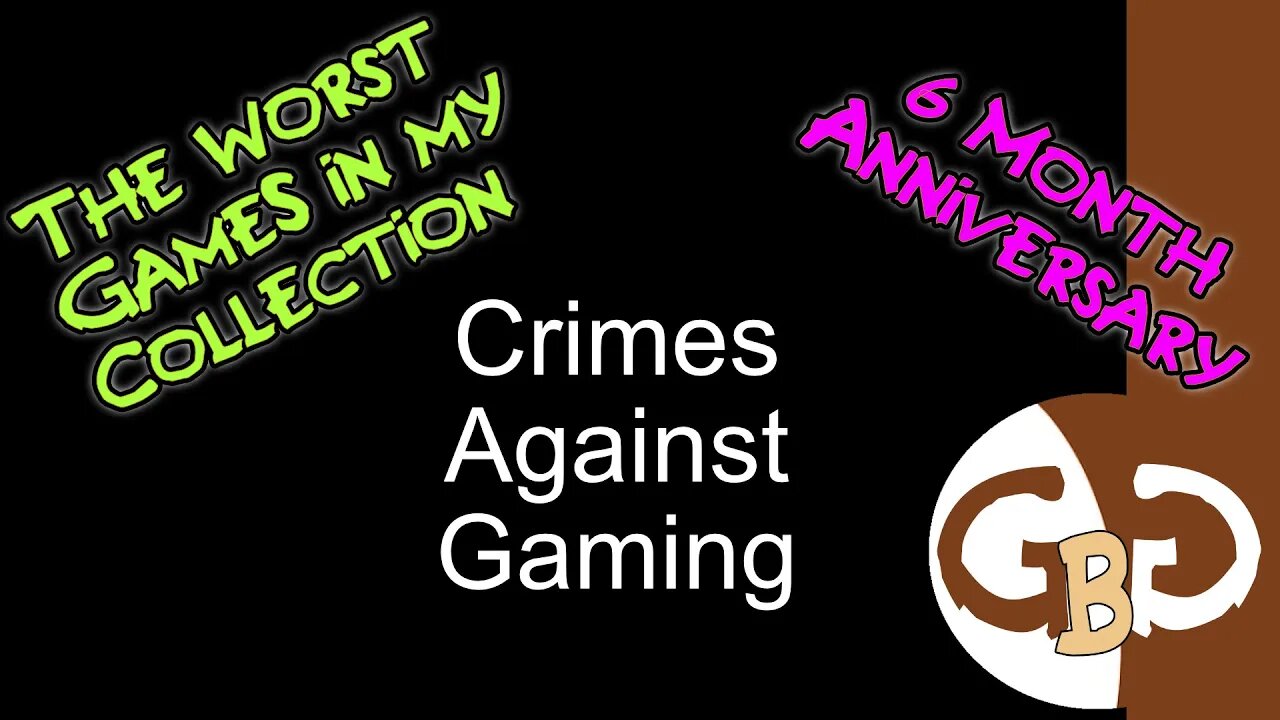6 Months on YouTube! The 6 Worst Games I Own.
