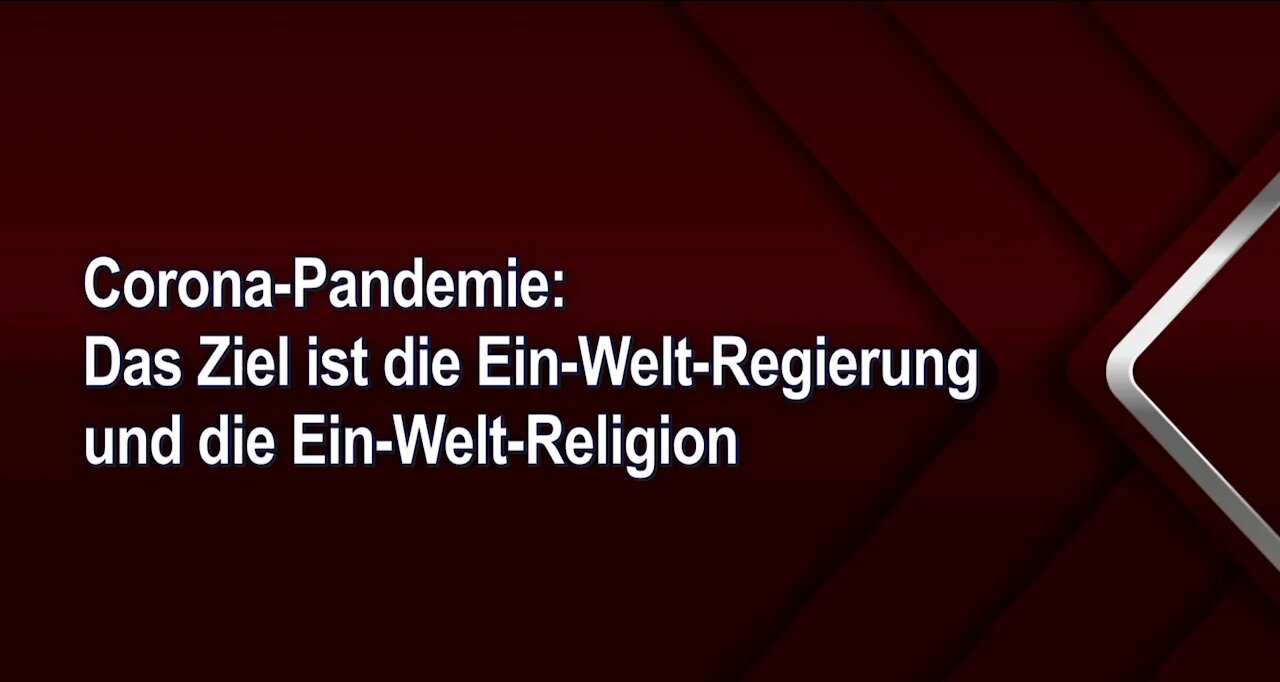 Corona-Pandemie: Das Ziel ist die Ein-Welt-Regierung und die Ein-Welt-Religion