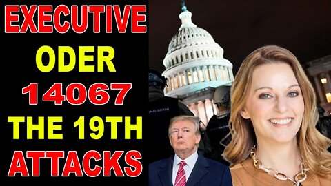 [INTERVIEW] EXECUTIVE ORDER 14067, THE 19TH ATTACKS - JULIE GREEN PROPHETIC WORD - TRUMP NEWS