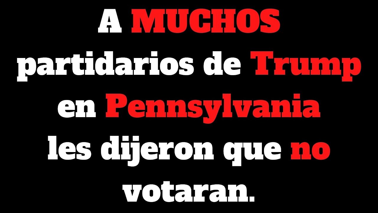 A muchos partidarios de Trump les dijeron que no votaran, en Pennsylvania